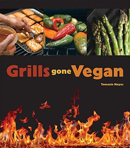 Grills Gone Vegan By Tamasin Noyes
