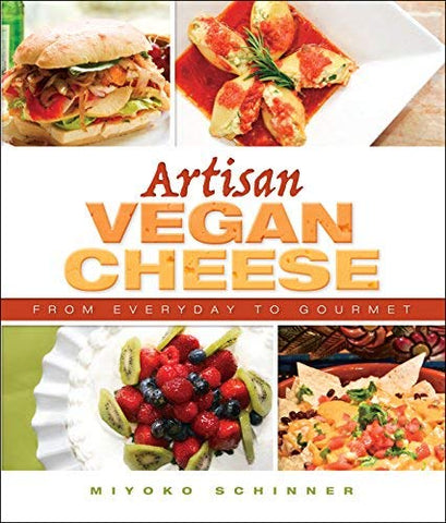 Artisan Vegan Cheese By Miyoko Schinner