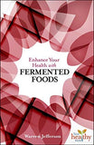 Enhance Your Health With Fermented Foods By Warren Jefferson