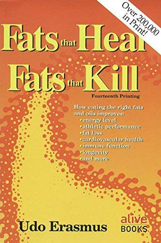 Fats That Heal Fats That Kill By Udo Erasmus